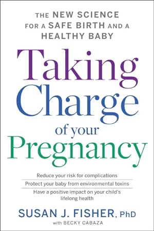 Imagen del vendedor de Taking Charge of Your Pregnancy : The New Science for a Safe Birth and a Healthy Baby a la venta por GreatBookPrices