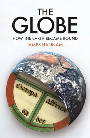 Bild des Verkufers fr Globe : How the Earth Became Round zum Verkauf von GreatBookPrices