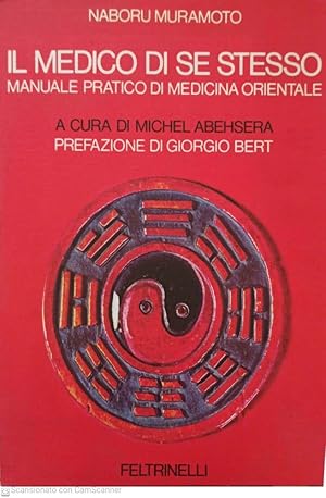 Immagine del venditore per Il medico di se stesso. Manuale pratico di medicina orientale venduto da librisaggi