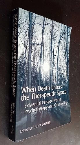 When Death Enters the Therapeutic Space: Existential Perspectives in Psychotherapy and Counselling