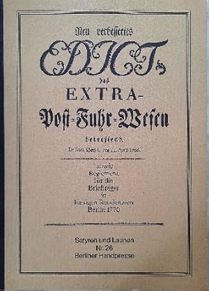 Bild des Verkufers fr Neu verbessertes Edict das Extra-Post=Fuhr=Wesen betreffend. De Dato Berlin, den 11. April 1766. Sowie Reglement fr die Brieftrger in hiesigen Residenzien. Berlin 1770. Herausgegeben und mit Erluterungen versehen von Uwe Otto. Die Illustrationen sind von Wolfgang Jrg und Erich Schnig. zum Verkauf von Antiquariat Axel Kurta