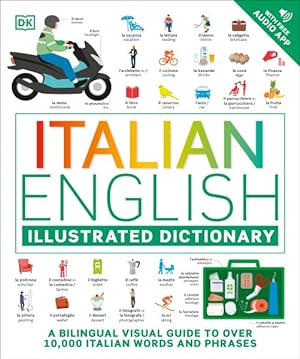 Immagine del venditore per Italian-english Illustrated Dictionary : A Bilingual Visual Guide to over 10,000 Italian Words and Phrases venduto da GreatBookPricesUK