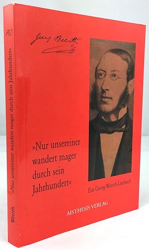 Bild des Verkufers fr Nur unsereiner wandert mager durch sein Jahrhundert." Ein Georg-Weerth-Lesebuch, herausgegeben und kommentiert von Michael Vogt. Zweite, bearbeitete Auflge. zum Verkauf von Antiquariat Heiner Henke