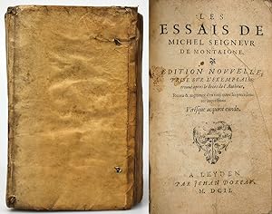 Les Essais de Michel, Seigneur de Montaigne. Edition nouvelle prise sur l'exemplaire trouvé après...