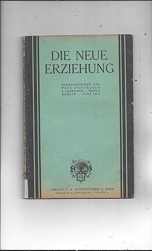 Die Neue Erziehung. Monatsschrift für entschiedene Schulreform und freiheitliche Schulspolitik zu...