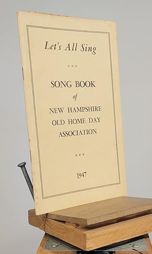 Bild des Verkufers fr Let's All Sing : Song Book of New Hampshire Old Home Day Association 1947 zum Verkauf von Henniker Book Farm and Gifts