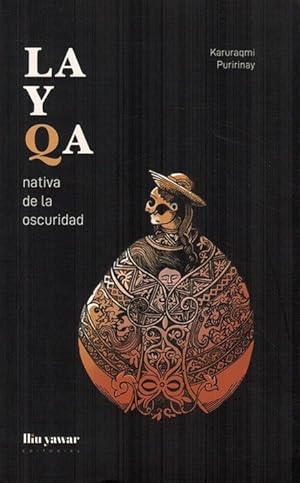 Imagen del vendedor de Layqa, nativa de la oscuridad. a la venta por La Librera, Iberoamerikan. Buchhandlung