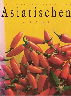 Imagen del vendedor de Das Grosse Buch der Asiatischen Kche. (Orig. Titel:" The Essential Asian Cookbook"). a la venta por La Librera, Iberoamerikan. Buchhandlung