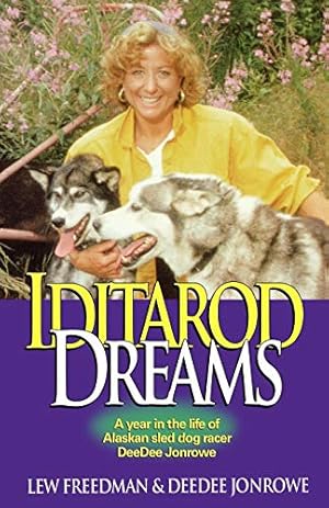 Imagen del vendedor de Iditarod Dreams: A Year in the Life of Alaskan Sled Dog Racer DeeDee Jonrowe a la venta por Reliant Bookstore