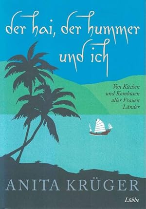 Bild des Verkufers fr Der Hai, der Hummer und ich. Von Kchen und Kombsen aller Frauen Lnder. zum Verkauf von La Librera, Iberoamerikan. Buchhandlung