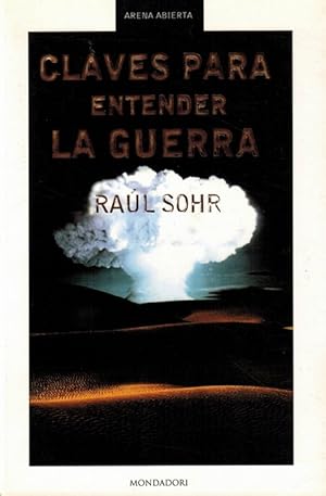 Claves para entender la guerra. Un libro necesario para pensar todo conflicto moderno. [RAREZA: E...