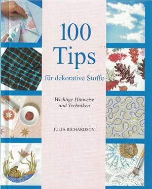 Bild des Verkufers fr 100 Tips fr dekorative Stoffe. (Orig. Titel:" 100 Keys to Great Fabric Painting"). Wichtige Hinweise und Techniken. zum Verkauf von La Librera, Iberoamerikan. Buchhandlung