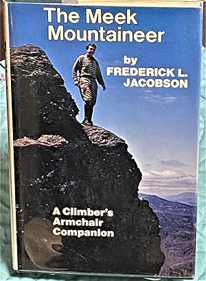 Seller image for The Meek Mountaineer, A Climber's Armchair Companion for sale by My Book Heaven