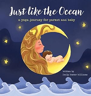 Bild des Verkufers fr Just Like The Ocean: a yoga journey for parent and baby zum Verkauf von moluna