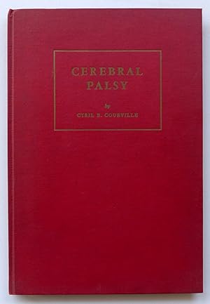 Cerebral Palsy: A Brief Introduction to Its History, Etiology and Pathology, with some notes on t...