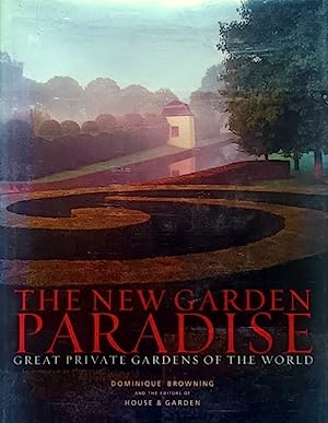 Seller image for The New Garden Paradise: Great Private Gardens of the World for sale by LEFT COAST BOOKS