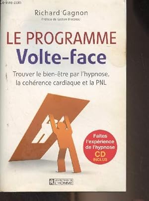 Seller image for Le programme Volte-face - Trouver le bien-tre par l'hypnose, la cohrence cardiaque et la PNL for sale by Le-Livre