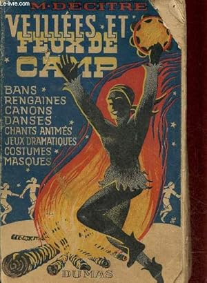 Seller image for Veilles et feux de camp - Bans, rengaines, canons, danses, chants anims, jeux dramatiques, costumes, masques. for sale by Le-Livre