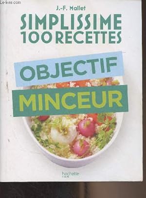 Bild des Verkufers fr Simplissime 100 recettes - objectif minceur zum Verkauf von Le-Livre