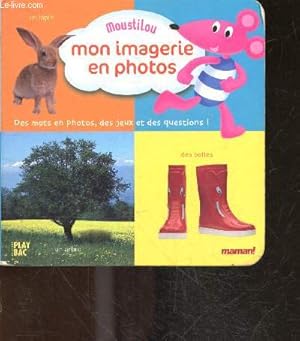 Seller image for Moustilou mon imagerie en photos - Des mots en photos, des jeux et des questions for sale by Le-Livre