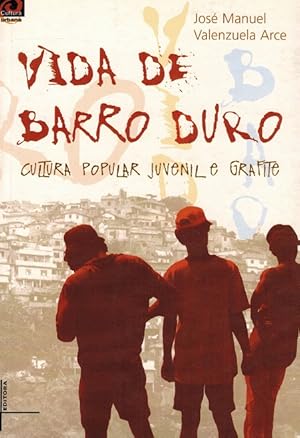 Seller image for Vida de barro duro: cultura popular juvenil e grafite. [Publicao original: Vida de Barro duro: cultura popular y grafitti. Traduo de Heloisa B. S. Rocha]. for sale by La Librera, Iberoamerikan. Buchhandlung