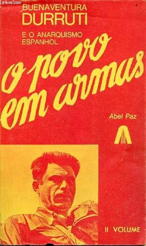 Bild des Verkufers fr O Povo em Armas II Volume Buenaventura Durruti e o anarquismo espanhol. zum Verkauf von Le-Livre