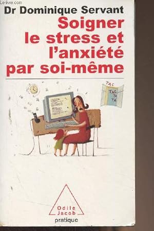 Image du vendeur pour Soigner le stress et l'anxit par soi-mme - "Pratique" n28 mis en vente par Le-Livre