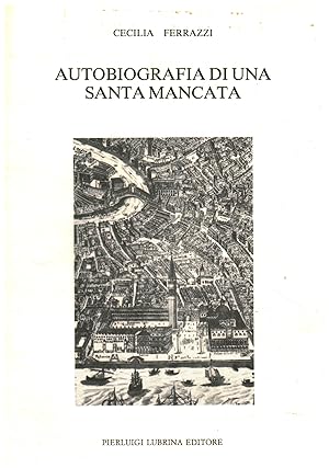 Immagine del venditore per Autobiografia di una santa mancata 1609-1664 venduto da Di Mano in Mano Soc. Coop