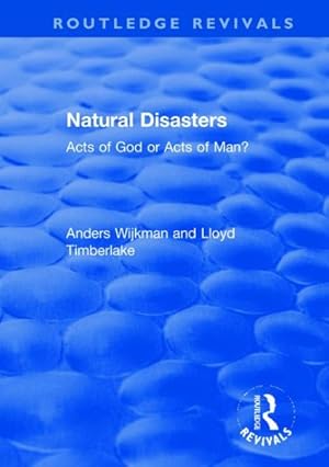 Imagen del vendedor de Natural Disasters : Acts of God or Acts of Man? a la venta por GreatBookPrices