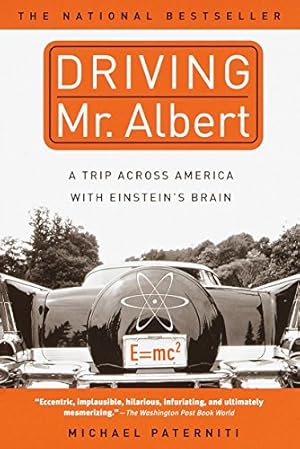 Driving Mr. Albert: A Trip Across America with Einstein's Brain