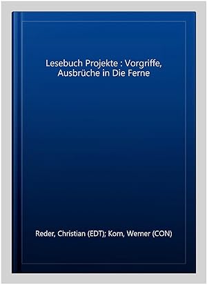 Bild des Verkufers fr Lesebuch Projekte : Vorgriffe, Ausbrüche in Die Ferne -Language: german zum Verkauf von GreatBookPricesUK