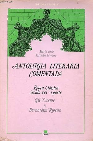 Bild des Verkufers fr Antologia Literaria Comentada - Epoca classica sculo XVI 1. volume - Gil Vicente Bernardim Ribeiro. zum Verkauf von Le-Livre