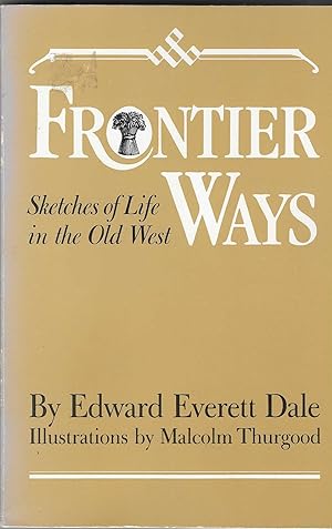 Image du vendeur pour Frontier Ways: Sketches of Life in the Old West (Personal Narratives of the West) mis en vente par BASEMENT BOOKS