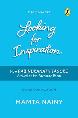 Imagen del vendedor de Looking for Inspiration : How Rabindranath Tagore Penned His Favourite Poem a la venta por GreatBookPrices