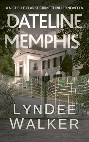 Bild des Verkufers fr Dateline Memphis : A Nichelle Clarke Novella zum Verkauf von GreatBookPrices