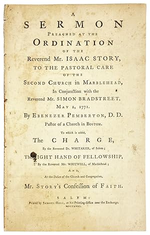 A Sermon Preached at the Ordination of the Reverend Mr. Isaac Story, to the pastoral care of the ...