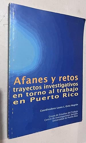 Image du vendeur pour Afanes y Retos Trayectos Investigativos en torno al trabajo en Puerto Rico mis en vente par Once Upon A Time