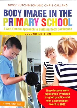 Seller image for Body Image in the Primary School : A Self-Esteem Approach to Building Body Confidence for sale by GreatBookPrices