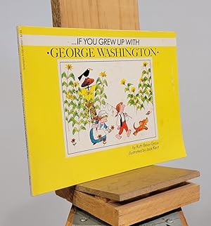 Immagine del venditore per If You Grew Up with George Washington venduto da Henniker Book Farm and Gifts