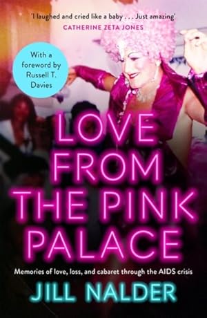 Seller image for Love from the Pink Palace : Memories of Love, Loss and Cabaret Through the AIDS Crisis for sale by GreatBookPrices