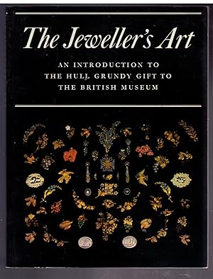 Seller image for The Jeweller's Art: An Introduction to the Hull Grundy Gift to the British Museum for sale by CARDINAL BOOKS  ~~  ABAC/ILAB