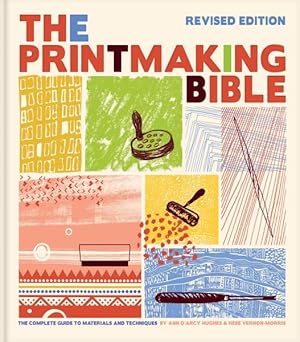 Imagen del vendedor de Printmaking Bible : The Complete Guide to Materials and Techniques a la venta por GreatBookPrices