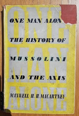 Imagen del vendedor de One Man Alone, The History of Mussolini and the Axis a la venta por All Lost Books