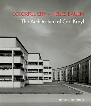 Bild des Verkufers fr Colorful City - Neues Bauen : The Architecture of Carl Krayl zum Verkauf von GreatBookPrices