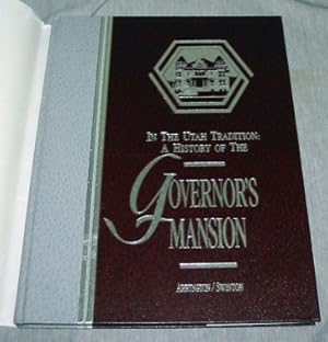 Immagine del venditore per In the Utah Tradition: A History of the Governor's Mansion venduto da Confetti Antiques & Books