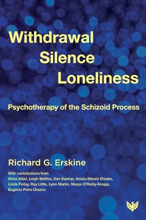 Seller image for Withdrawal, Silence, Loneliness : Psychotherapy of the Schizoid Process for sale by GreatBookPrices