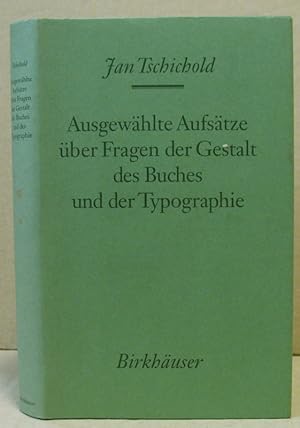 Ausgewählte Aufsätze über Fragen Fragen der Gestalt des Buches und der Typographie.