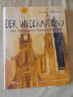 Der Wiederaufbau der Potsdamer Garnisonkirche