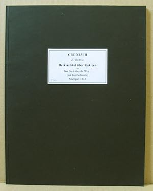 Drei Artikel über Kakteen [Reprint]. (Cactologica Bibliotheca Classica / Cactus Book Classics XLV...