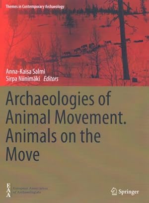 Image du vendeur pour Archaeologies of Animal Movement. Animals on the Move mis en vente par GreatBookPrices